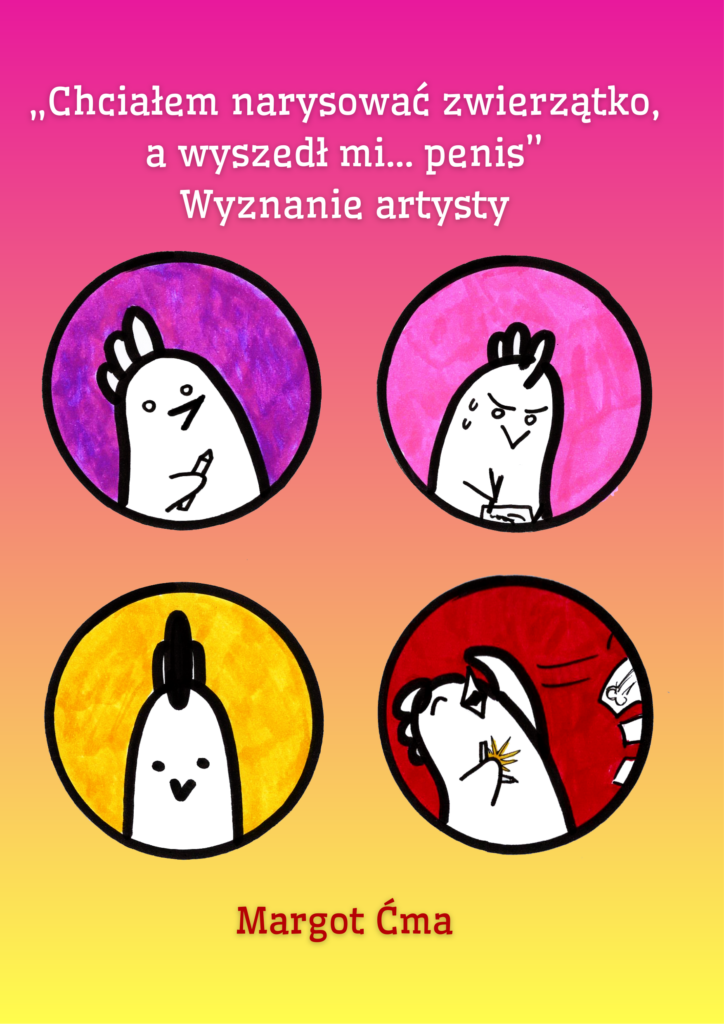Chciałem narysować zwierzątko, a wyszedł mi… penis. Wyznania artysty.